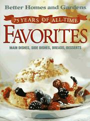 Cover of: 75 Years of All-Time Favorites by Better Homes and Gardens