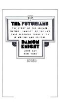 Cover of: The Futurians: the story of the science fiction "family" of the 30's that produced today's top SF writers and editors
