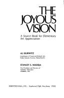 Cover of: The joyous vision: a source book for elementary art appreciation