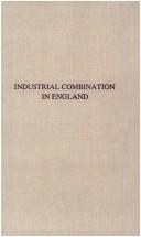Cover of: Industrial combination in England