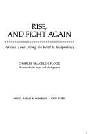 Rise, and fight again by Charles Bracelen Flood