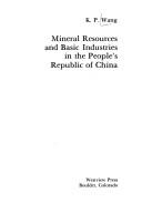 Cover of: Mineral resources and basic industries in the People's Republic of China