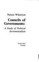 Cover of: Councils of governments: a study of political incrementalism