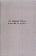 Sir George Goldie, founder of Nigeria by Dorothy Wellesley