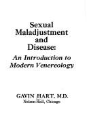 Cover of: Sexual maladjustment and disease: an introduction to modern venereology