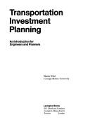 Cover of: Transportation investment planning: an introduction for engineers and planners.