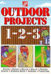 Cover of: Outdoor projects 1-2-3: patios, decks, walks, walls, fences, sheds, garden beds, arbors, furniture