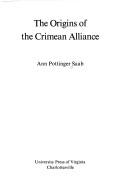 Cover of: The origins of the Crimean alliance by Ann Pottinger Saab