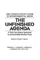 Cover of: The Unfinished agenda: the citizen's policy guide to environmental issues : a task force report sponsored by the Rockfeller Brothers Fund