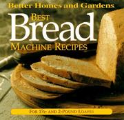 Best bread machine recipes by Better Homes and Gardens Books