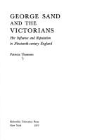 Cover of: George Sand and the Victorians: her influence and reputation in nineteenth-century England
