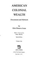 Cover of: American colonial wealth: documents and methods
