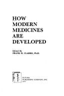 Cover of: How modern medicines are developed