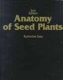 Cover of: Anatomy of seed plants by Katherine Esau