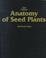 Cover of: Anatomy of seed plants