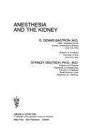 Anesthesia and the kidney by R. Dennis Bastron