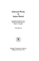 Cover of: Selected works of James Marsh: facsimiles, reproductions