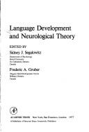 Cover of: Language development and neurological theory by edited by Sidney J. Segalowitz, Frederic A. Gruber.