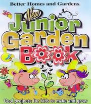 Cover of: New Junior Garden Book: Cool projects for kids to make and grow (Better Homes and Gardens)