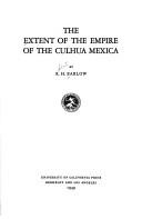 Cover of: The extent of the empire of the Culhua Mexico