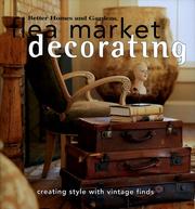 Cover of: Flea Market Decorating: Creating Style with Vintage Finds (Better Homes and Gardens Books)