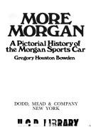 Cover of: More Morgan: a pictorial history of the Morgan sports car