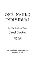 Cover of: One naked individual: my fifty years in the theatre