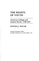 Cover of: The rights of youth: American colleges and student revolt, 1798-1815
