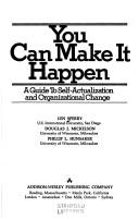 Cover of: You can make it happen: a guide to self-actualization and organizational change