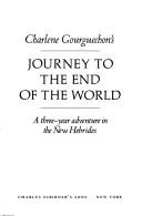 Cover of: Charlene Gourguechon's Journey to the end of the world by Charlène Gourguechon