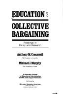 Education and collective bargaining by Anthony M. Cresswell