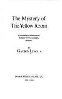 Cover of: The mystery of the yellow room by Gaston Leroux
