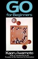 Cover of: Go for beginners by Iwamoto Kaoru