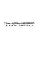 Cover of: Italian-Americans and religion: an annotated bibliography