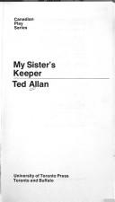 Cover of: My sister's keeper by Ted Allan