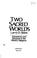 Cover of: Two sacred worlds