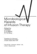 Cover of: Microbiological hazards of infusion therapy: proceedings of an international symposium held at the University of Sussex, England, March 1976