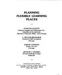 Planning flexible learning places by Stanton F. Leggett