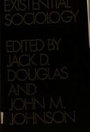Cover of: Existential sociology | Jack Douglas