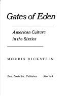 Cover of: Gates of Eden: American culture in the sixties