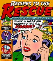 Cover of: Recipes to the rescue: thrilling kitchen adventures-- just in the nick of time!