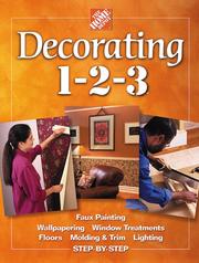 Cover of: Decorating 1-2-3: faux painting, wallpapering, window treatments, floors, molding & trim, lighting step-by-step.