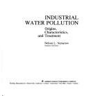 Industrial water pollution by Nelson Leonard Nemerow