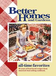Cover of: All-Time Favorites: 70 Years of Best-Loved Recipes from America's Best-Selling Cookbook (Better Homes & Gardens)