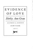 Cover of: Evidence of love by Shirley Ann Grau, Shirley Ann Grau