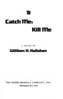 Cover of: Catch me, kill me