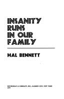 Cover of: Insanity runs in our family by Hal Bennett