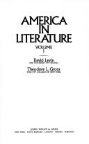 Cover of: America in literature by general editor, Theodore L. Gross ; [compiled by] David Levin ... [et al.].