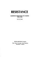 Cover of: Resistance: European resistance to Nazism, 1940-1945