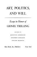 Cover of: Art, politics, and will: essays in honor of Lionel Trilling